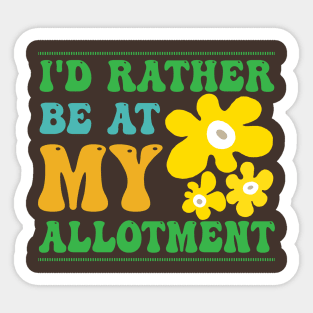 Rather Be At My Allotment Quote Sticker